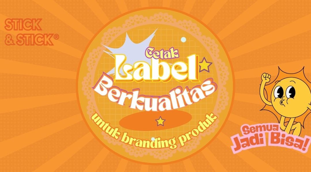 Cetak Label Custom Berkualitas untuk Branding Produkmu