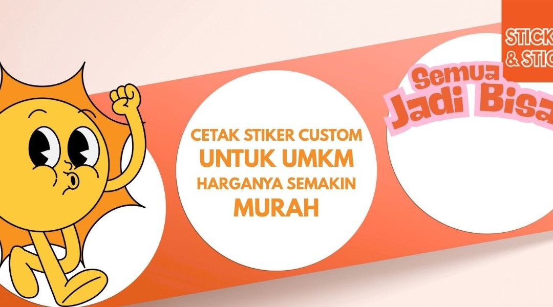 Cetak Stiker Custom untuk UMKM Harganya Semakin Murah